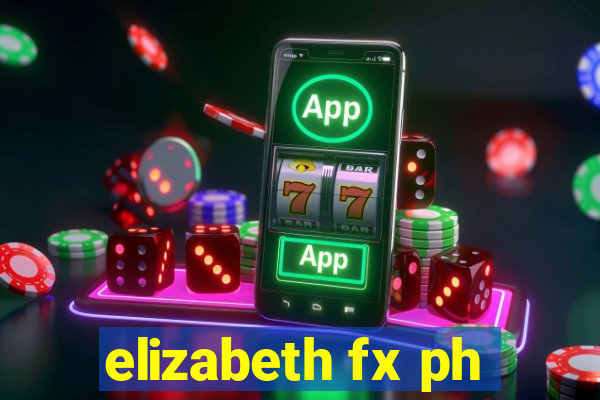 elizabeth fx ph